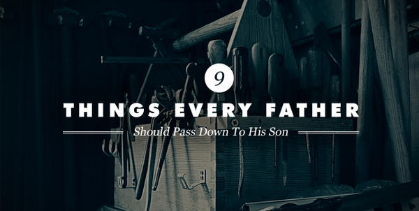 9-things-every-father-should-pass-down.jpg?itok=L56IqGPq